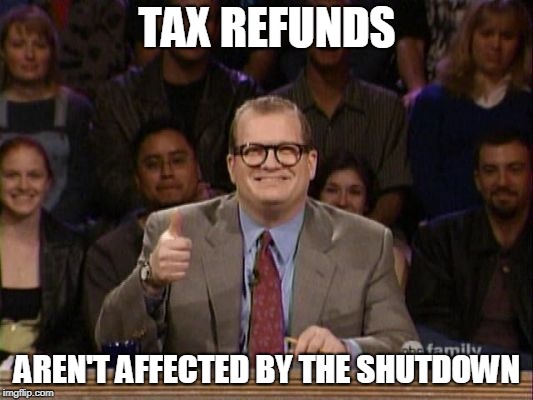 And the points don't matter | TAX REFUNDS AREN'T AFFECTED BY THE SHUTDOWN | image tagged in and the points don't matter | made w/ Imgflip meme maker