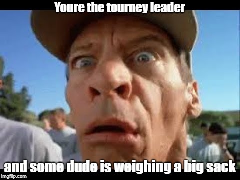 Youre the tourney leader; and some dude is weighing a big sack | made w/ Imgflip meme maker