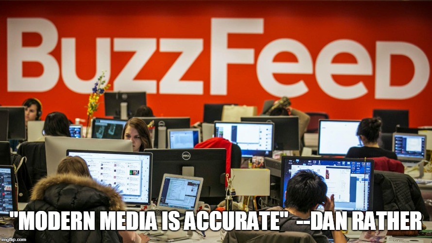 "MODERN MEDIA IS ACCURATE"  --DAN RATHER | made w/ Imgflip meme maker