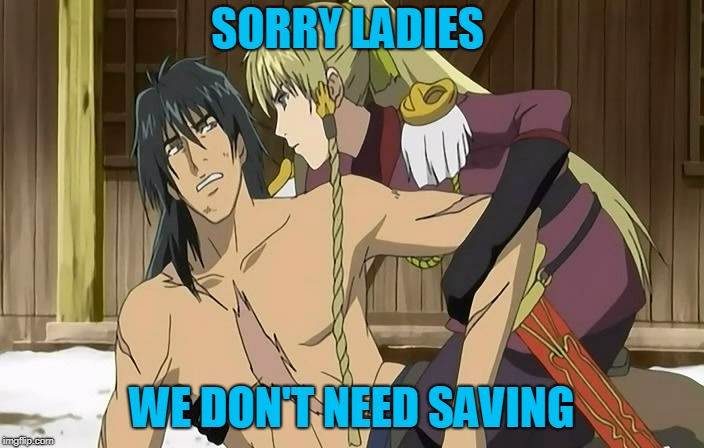 glass fleet funny  | SORRY LADIES; WE DON'T NEED SAVING | image tagged in anime | made w/ Imgflip meme maker