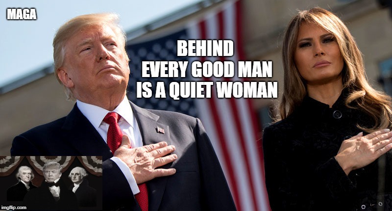 Behind every good man is a quiet woman | MAGA; BEHIND EVERY GOOD MAN IS A QUIET WOMAN | image tagged in maga,trump,ivana trump,great men,great white hope | made w/ Imgflip meme maker