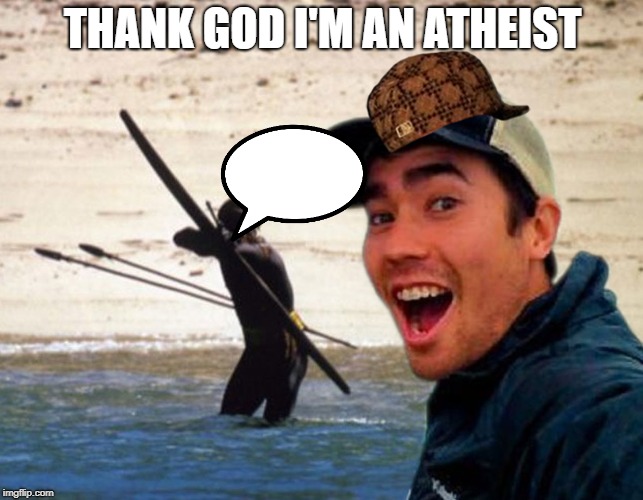 Scumbag Christian | THANK GOD I'M AN ATHEIST | image tagged in scumbag christian | made w/ Imgflip meme maker