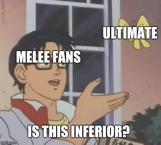 Is This A Pigeon | ULTIMATE; MELEE FANS; IS THIS INFERIOR? | image tagged in memes,is this a pigeon | made w/ Imgflip meme maker