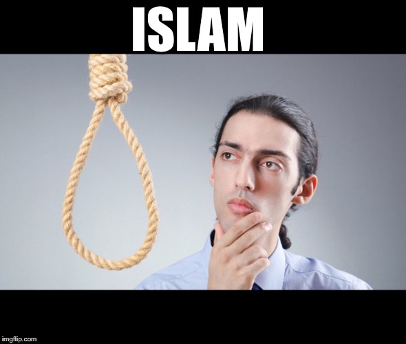 man pondering on hanging himself | ISLAM | image tagged in man pondering on hanging himself | made w/ Imgflip meme maker