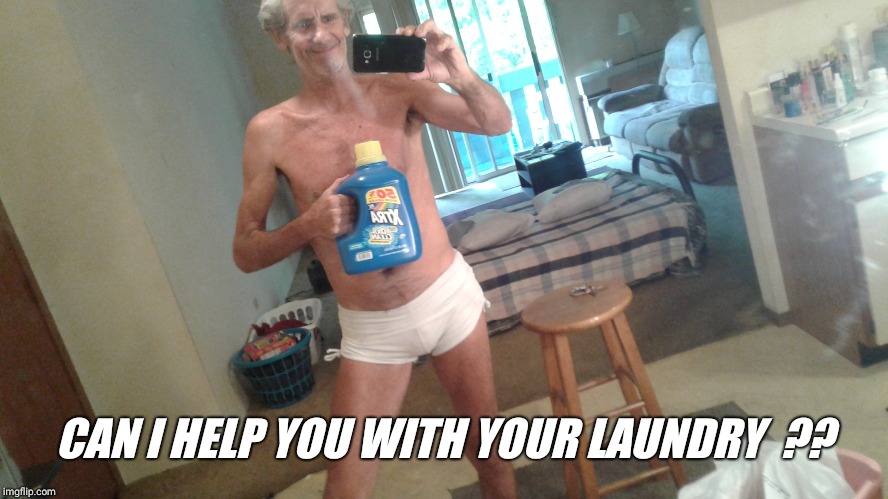 CAN I HELP YOU WITH YOUR LAUNDRY  ?? | made w/ Imgflip meme maker