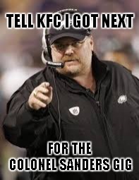 I Choked On A Piece Of KFC Extra Crispy, But It's Better Than Choking On A Beli-chick.. | TELL KFC I GOT NEXT; FOR THE COLONEL SANDERS GIG | image tagged in andy reid,kfc | made w/ Imgflip meme maker