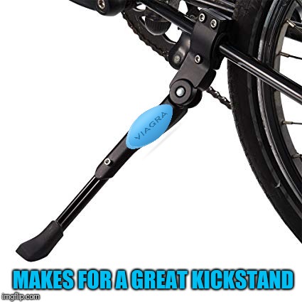 MAKES FOR A GREAT KICKSTAND | made w/ Imgflip meme maker