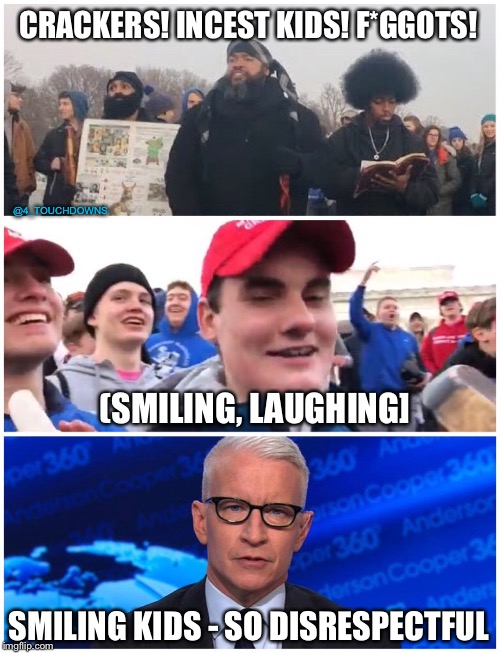 Selective Outrage | CRACKERS! INCEST KIDS! F*GGOTS! @4_TOUCHDOWNS; (SMILING, LAUGHING]; SMILING KIDS - SO DISRESPECTFUL | image tagged in maga,cnn fake news,libtards | made w/ Imgflip meme maker