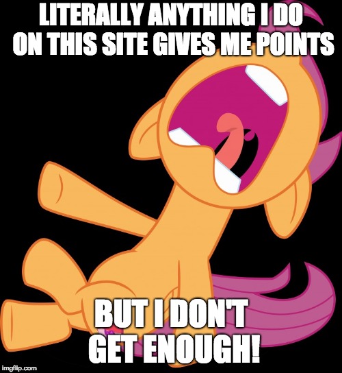 Will I reach 400k by Friday? | LITERALLY ANYTHING I DO ON THIS SITE GIVES ME POINTS; BUT I DON'T GET ENOUGH! | image tagged in frightened scootaloo,memes,imgflip points | made w/ Imgflip meme maker