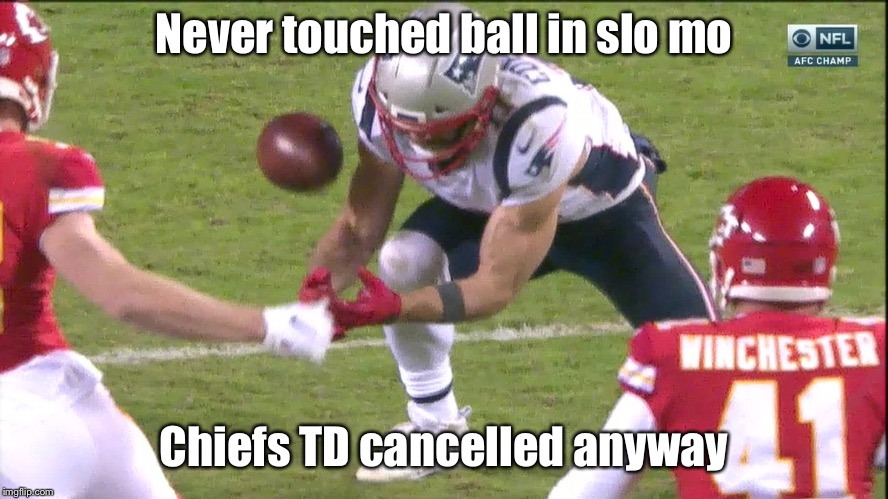 If socialism applied to football, this would happen. Wait!  It already did! |  Never touched ball in slo mo; Chiefs TD cancelled anyway | image tagged in football playoffs,team lost touchdown,not touch ball,chiefs,patriots | made w/ Imgflip meme maker