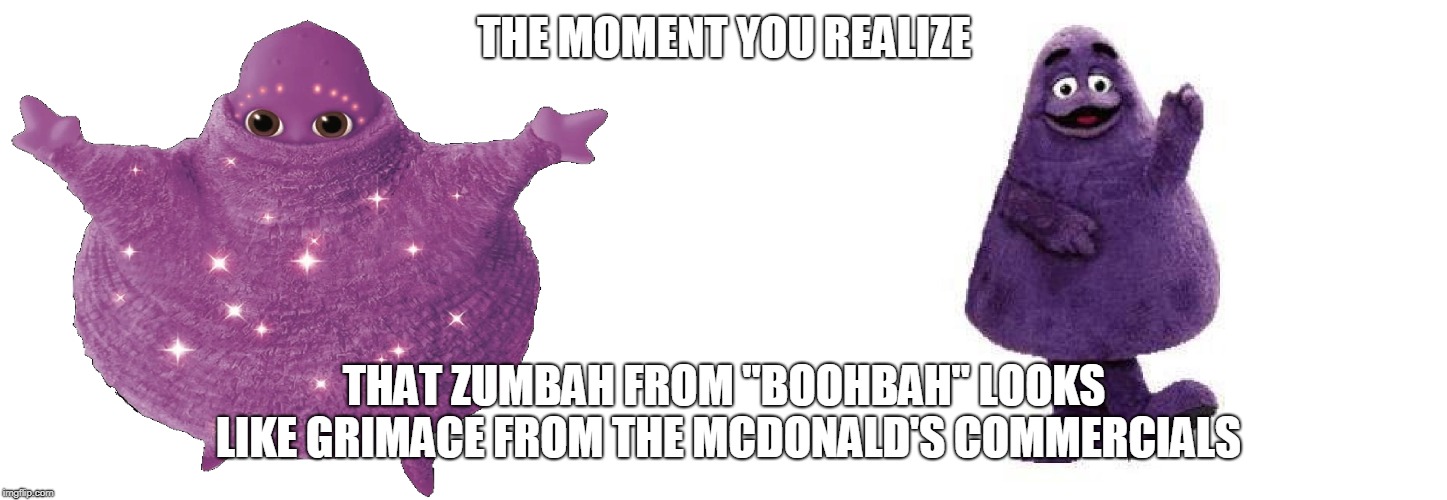 THE MOMENT YOU REALIZE; THAT ZUMBAH FROM "BOOHBAH" LOOKS LIKE GRI...