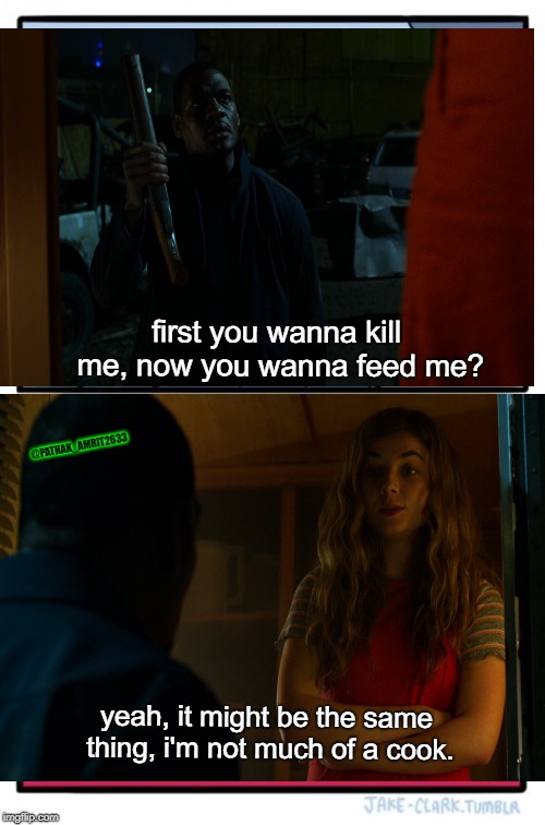 punisher season 2 curtis and amy | first you wanna kill me, now you wanna feed me? @PATHAK_AMRIT2633; yeah, it might be the same thing, i'm not much of a cook. | image tagged in memes,the punishers02,amy and curtis,punishermemes,mcumemes | made w/ Imgflip meme maker