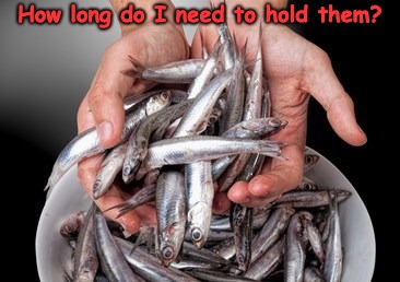 Hold the Anchovies... | How long do I need to hold them? | made w/ Imgflip meme maker
