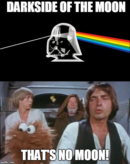 What do you want? Its Sunday morning | DARKSIDE OF THE MOON; THAT'S NO MOON! | image tagged in dark side,pink floyd,hardware wars | made w/ Imgflip meme maker