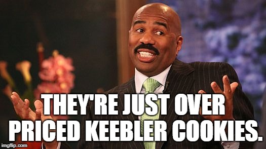 shrug | THEY'RE JUST OVER PRICED KEEBLER COOKIES. | image tagged in shrug | made w/ Imgflip meme maker