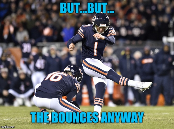 BUT...BUT... THE BOUNCES ANYWAY | made w/ Imgflip meme maker