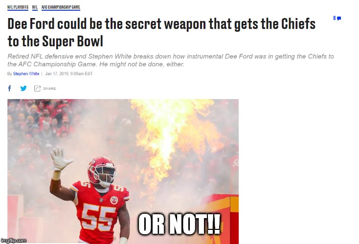 Dee Ford Takes the Patriots to the Super Bowl! | OR NOT!! | image tagged in sports,football,nfl,idiot,loser,kansas city chiefs | made w/ Imgflip meme maker