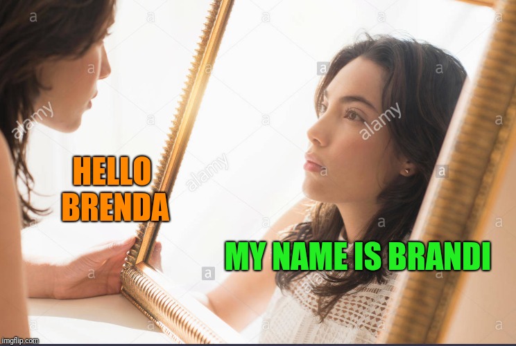 HELLO BRENDA MY NAME IS BRANDI | made w/ Imgflip meme maker