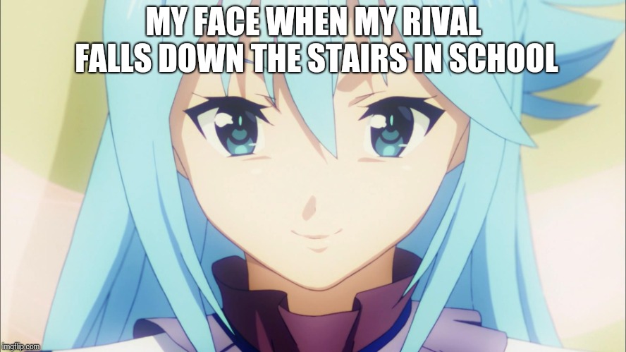 Me? Evil, maybe? *smiles evily*. | MY FACE WHEN MY RIVAL FALLS DOWN THE STAIRS IN SCHOOL | image tagged in aqua smirk | made w/ Imgflip meme maker