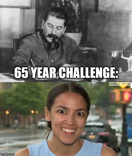 65 YEAR CHALLENGE: | image tagged in stalin diary,alexandria ocasio-cortez | made w/ Imgflip meme maker