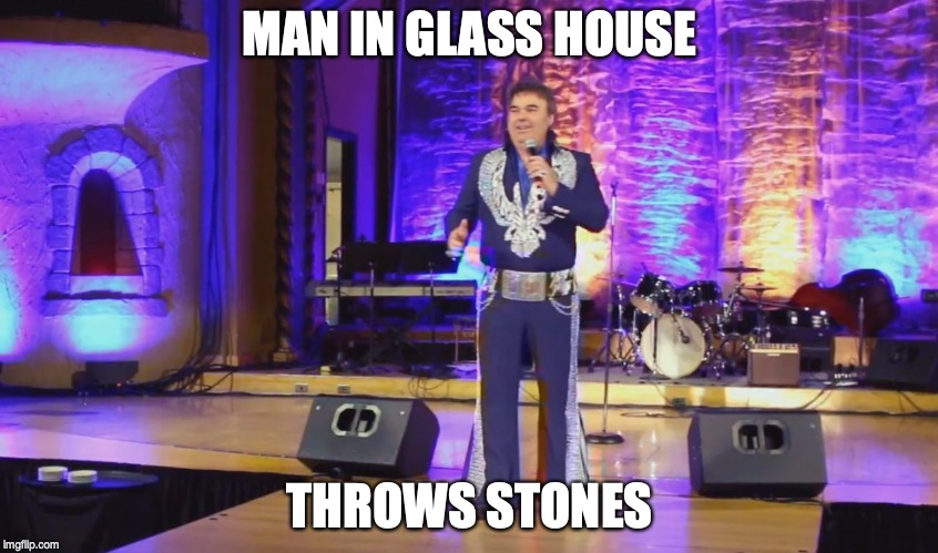 MAN IN GLASS HOUSE; THROWS STONES | made w/ Imgflip meme maker