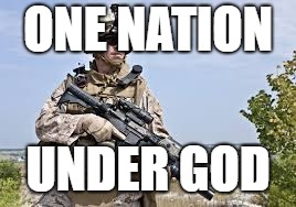  Soldier | ONE NATION; UNDER GOD | image tagged in soldier | made w/ Imgflip meme maker