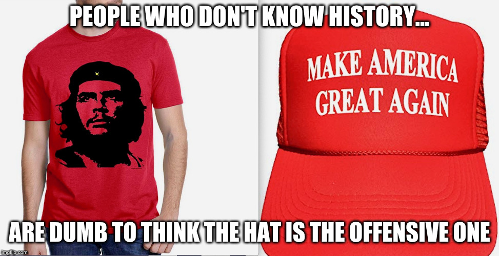 Woke liberals  | PEOPLE WHO DON'T KNOW HISTORY... ARE DUMB TO THINK THE HAT IS THE OFFENSIVE ONE | image tagged in blank red maga hat,maga | made w/ Imgflip meme maker