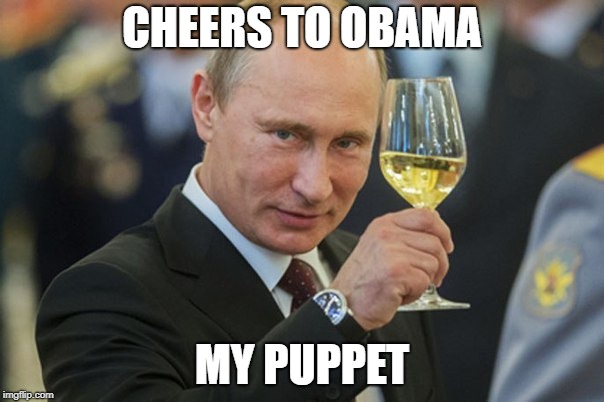 the russian state is stalking me, so i have to post anonymously to ensure i don't get killed | CHEERS TO OBAMA; MY PUPPET | image tagged in putin cheers,memes,politics,putin,obama russia collusion,what really went down in 08 | made w/ Imgflip meme maker