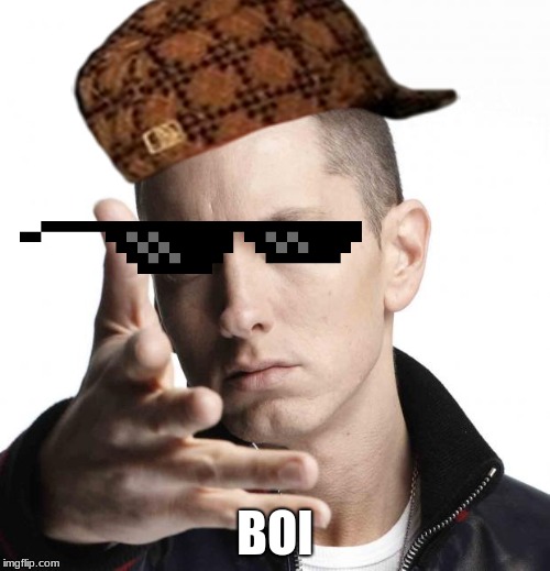 Eminem video game logic | BOI | image tagged in eminem video game logic | made w/ Imgflip meme maker