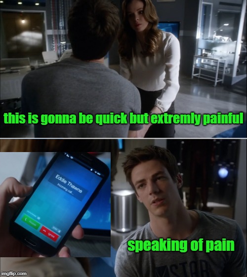 eddie thawn | this is gonna be quick but extremly painful; speaking of pain | image tagged in eddie thawn,the flash meme | made w/ Imgflip meme maker