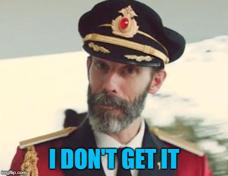 Captain Obvious | I DON'T GET IT | image tagged in captain obvious | made w/ Imgflip meme maker