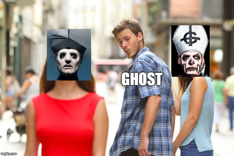 Distracted Boyfriend | GHOST | image tagged in memes,distracted boyfriend | made w/ Imgflip meme maker