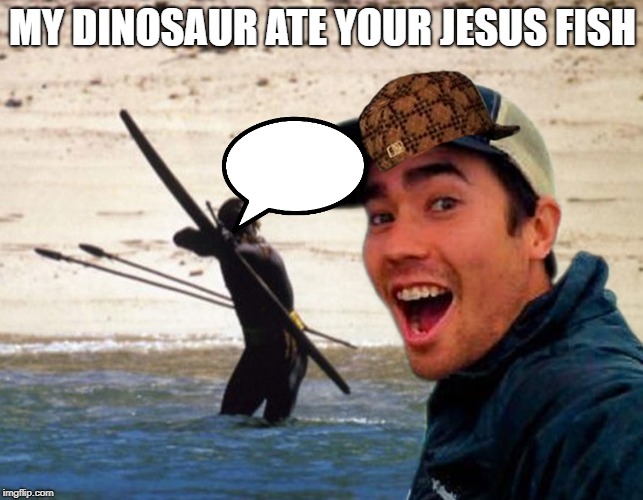 Scumbag Christian | MY DINOSAUR ATE YOUR JESUS FISH | image tagged in scumbag christian | made w/ Imgflip meme maker