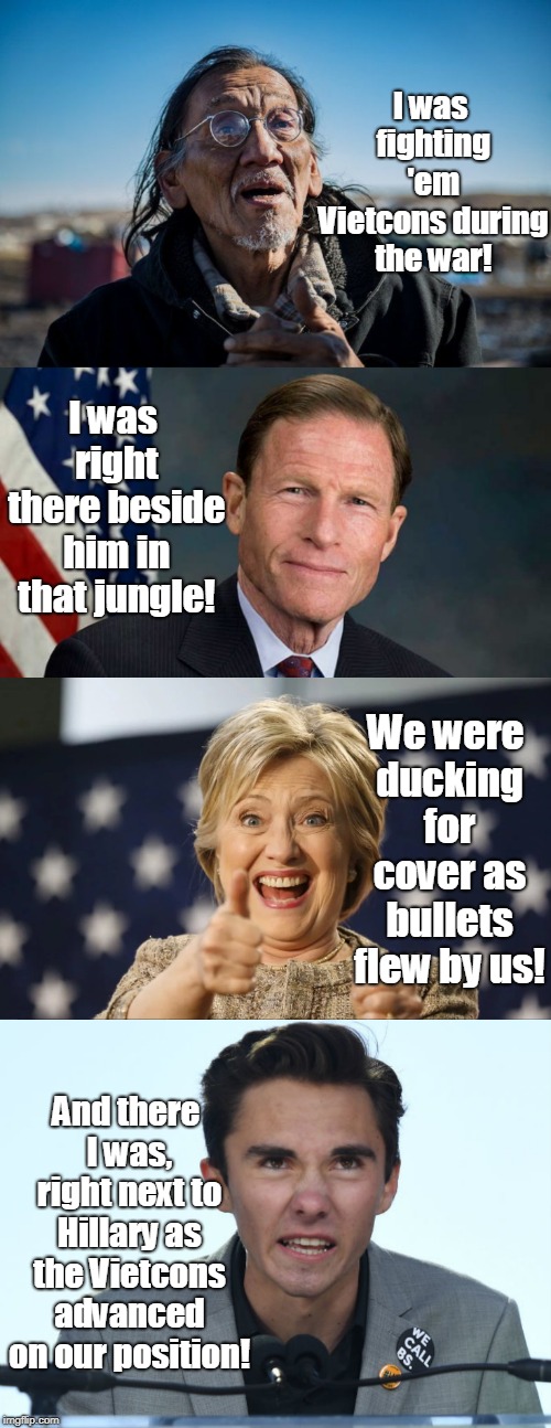 And this is the story of how I became the prince of a party called Democrats. | I was fighting 'em Vietcons during the war! I was right there beside him in that jungle! We were ducking for cover as bullets flew by us! And there I was, right next to Hillary as the Vietcons advanced on our position! | image tagged in funny,democrats,fake news,fake people | made w/ Imgflip meme maker