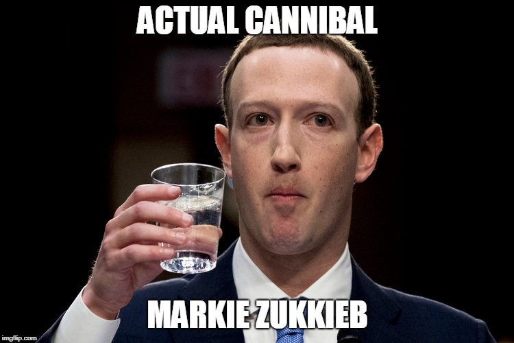 ACTUAL CANNIBAL; MARKIE ZUKKIEB | image tagged in markie | made w/ Imgflip meme maker