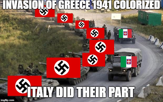 Tanks | INVASION OF GREECE 1941 COLORIZED; ITALY DID THEIR PART | image tagged in tanks | made w/ Imgflip meme maker