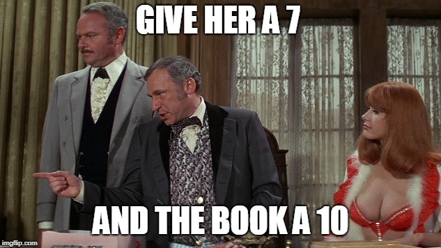 GIVE HER A 7 AND THE BOOK A 10 | made w/ Imgflip meme maker