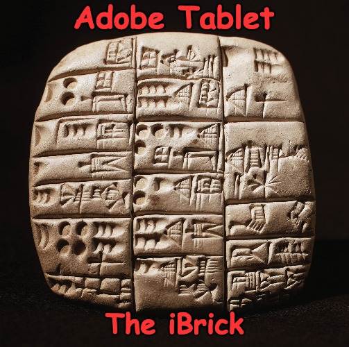 Adobe Tablet...The iBrick | Adobe Tablet The iBrick | made w/ Imgflip meme maker