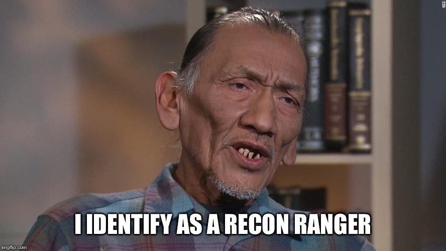 Nathan Phillips the Liar | I IDENTIFY AS A RECON RANGER | image tagged in nathan phillips the liar | made w/ Imgflip meme maker