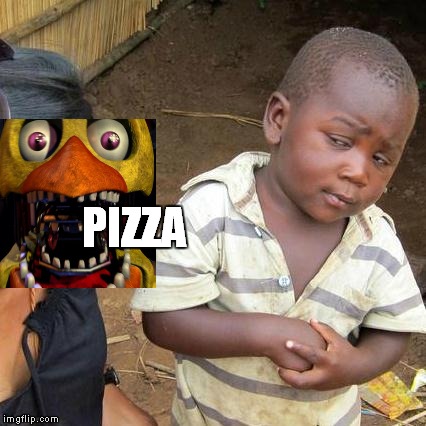 Third World Skeptical Kid Meme | PIZZA | image tagged in memes,third world skeptical kid | made w/ Imgflip meme maker
