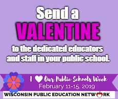 Send a; VALENTINE; to the dedicated educators and staff in your public school. | image tagged in valentines,school | made w/ Imgflip meme maker
