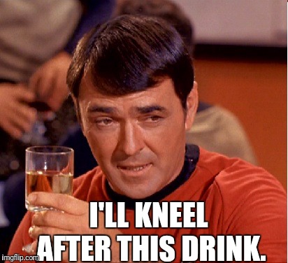 I'LL KNEEL AFTER THIS DRINK. | made w/ Imgflip meme maker