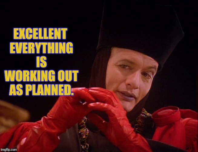 EXCELLENT EVERYTHING IS WORKING OUT AS PLANNED. | made w/ Imgflip meme maker