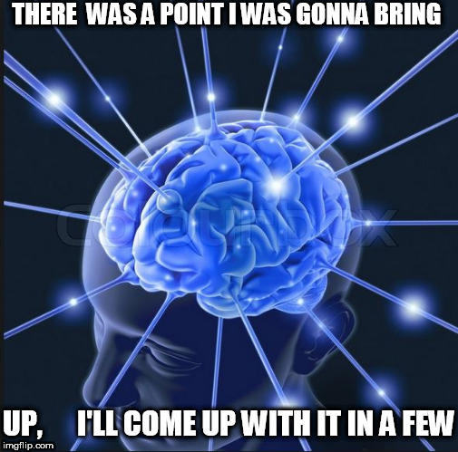 if I could just pinpoint it in my mind.  | THERE  WAS A POINT I WAS GONNA BRING; UP,      I'LL COME UP WITH IT IN A FEW | image tagged in mind  points  bring up   there was | made w/ Imgflip meme maker