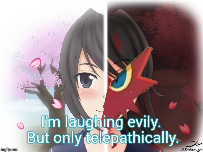 Yandere Blaziken | I'm laughing evily. But only telepathically. | image tagged in yandere blaziken | made w/ Imgflip meme maker