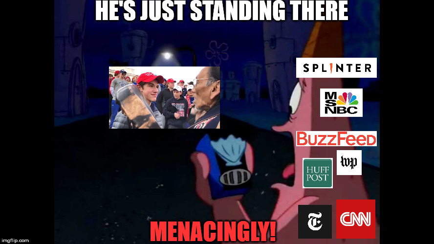 Patrick "He's just standing here Menacingly" | HE'S JUST STANDING THERE; MENACINGLY! | image tagged in patrick he's just standing here menacingly,trump,cnn,msnbc,buzzfeed | made w/ Imgflip meme maker