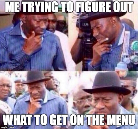 Searching For Clues Guy | ME TRYING TO FIGURE OUT; WHAT TO GET ON THE MENU | image tagged in searching for clues guy | made w/ Imgflip meme maker