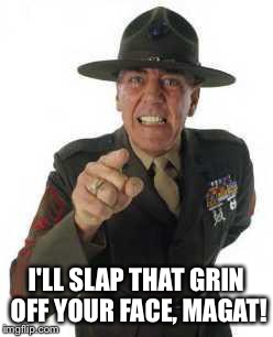 marine drill | I'LL SLAP THAT GRIN OFF YOUR FACE, MAGAT! | image tagged in marine drill | made w/ Imgflip meme maker