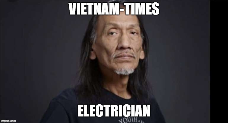 VIETNAM-TIMES; ELECTRICIAN | image tagged in StolenValor | made w/ Imgflip meme maker