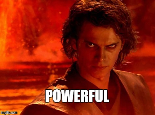 You Underestimate My Power Meme | POWERFUL | image tagged in memes,you underestimate my power | made w/ Imgflip meme maker